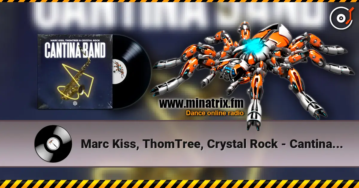 Marc Kiss, ThomTree, Crystal Rock - Cantina Band 高品质在线收听 | Minatrix.FM