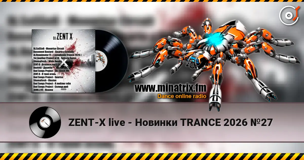 ZENT-X live - Новинки TRANCE 2026 №27 高品质在线收听 | Minatrix.FM