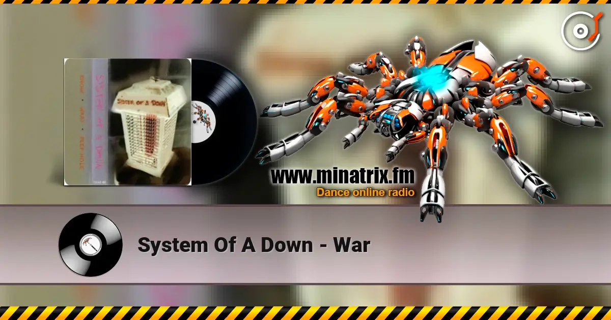 System Of A Down - War 高品质在线收听 | Minatrix.FM