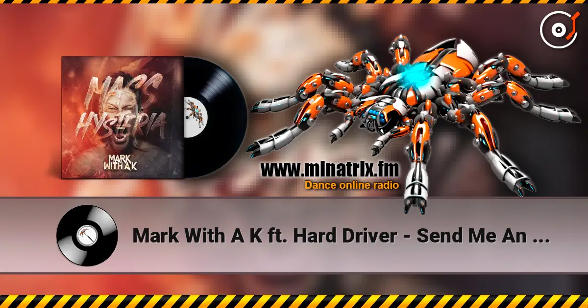 Mark With A K ft. Hard Driver - Send Me An Angel 高品质在线收听 | Minatrix.FM