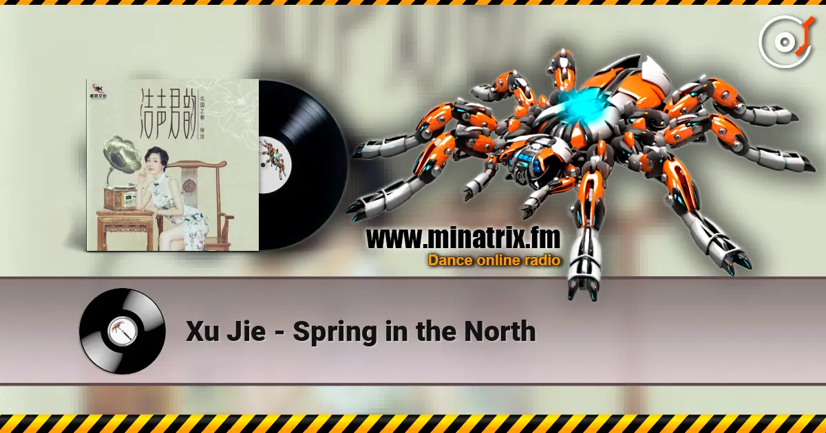 Xu Jie - Spring in the North 高品质在线收听 | Minatrix.FM