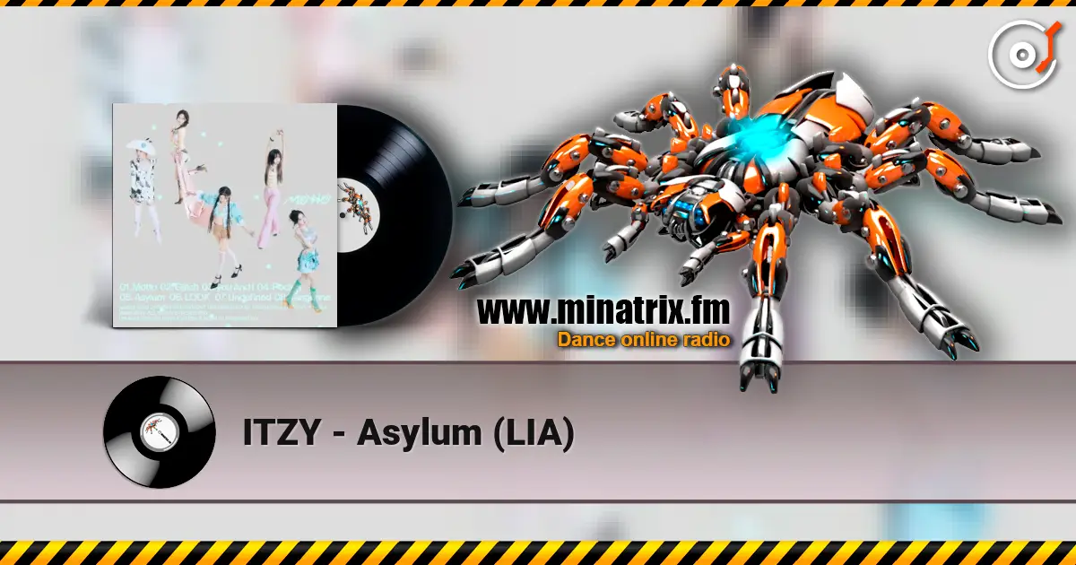 ITZY - Asylum (LIA) 高品质在线收听 | Minatrix.FM