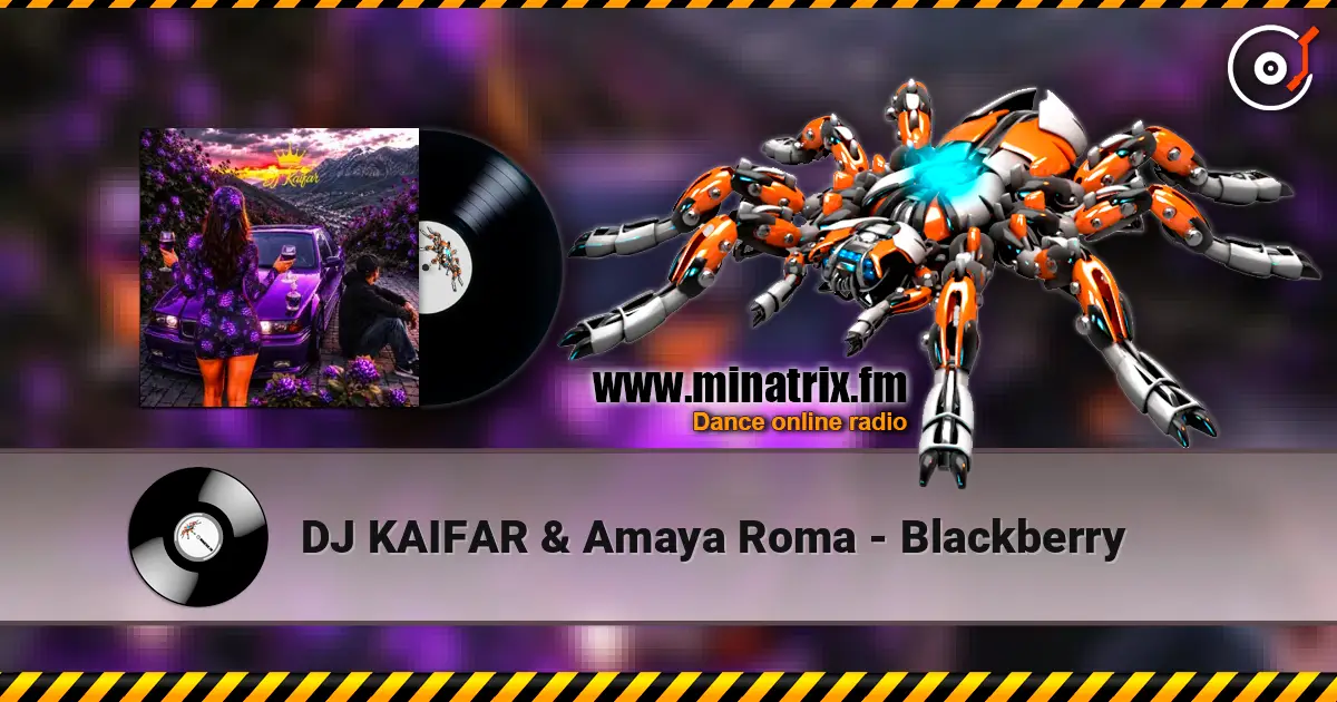 DJ KAIFAR & Amaya Roma - Blackberry 高品质在线收听 | Minatrix.FM