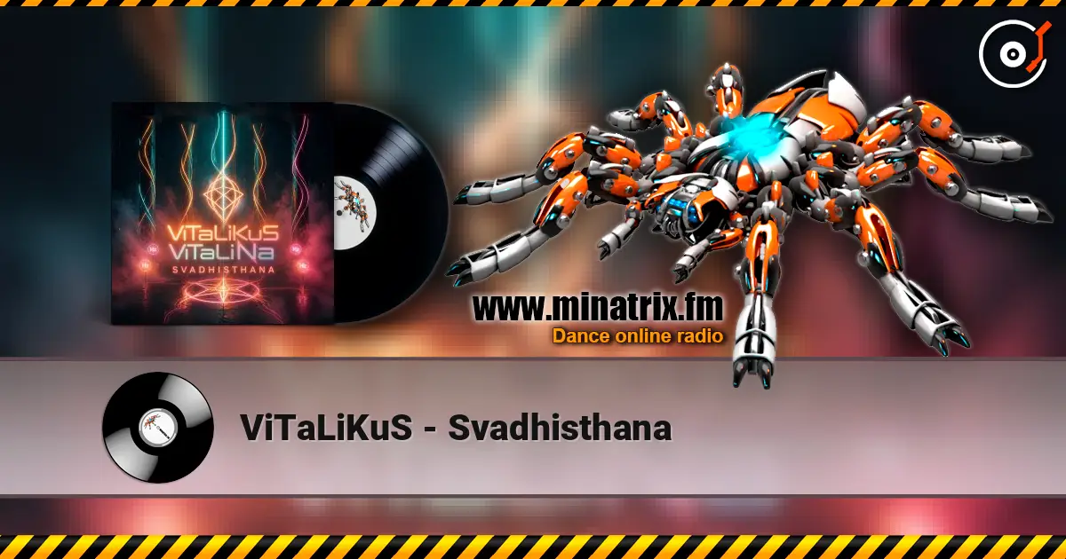 ViTaLiKuS - Svadhisthana 高品质在线收听 | Minatrix.FM