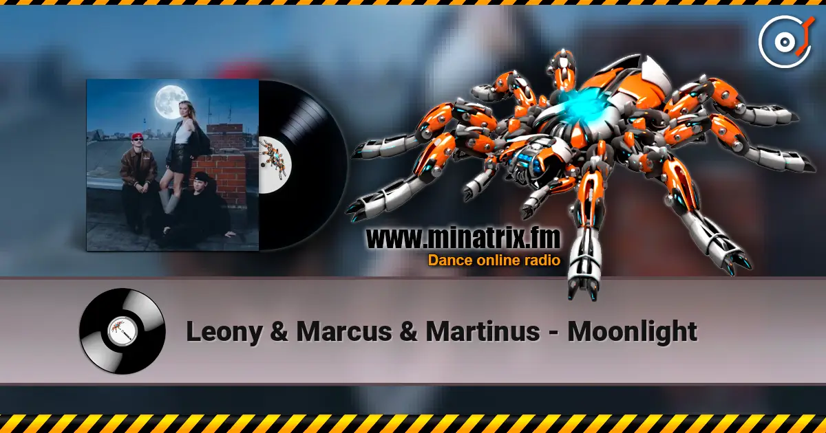 Leony & Marcus & Martinus - Moonlight слухати онлайн у високій якості | Minatrix.FM