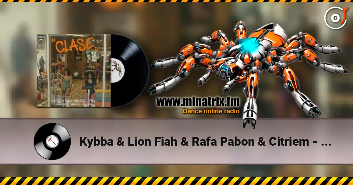 Kybba & Lion Fiah & Rafa Pabon & Citriem - CLASE (feat. Kensel Tell Them) слухати онлайн у високій якості | Minatrix.FM