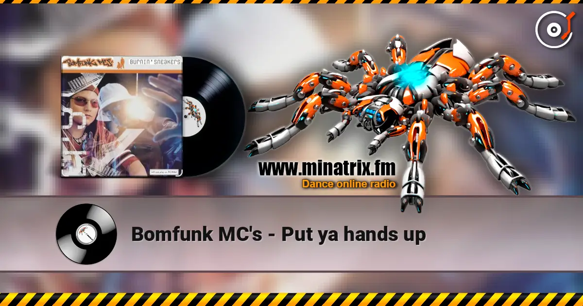 Bomfunk MC's - Put ya hands up 高品质在线收听 | Minatrix.FM