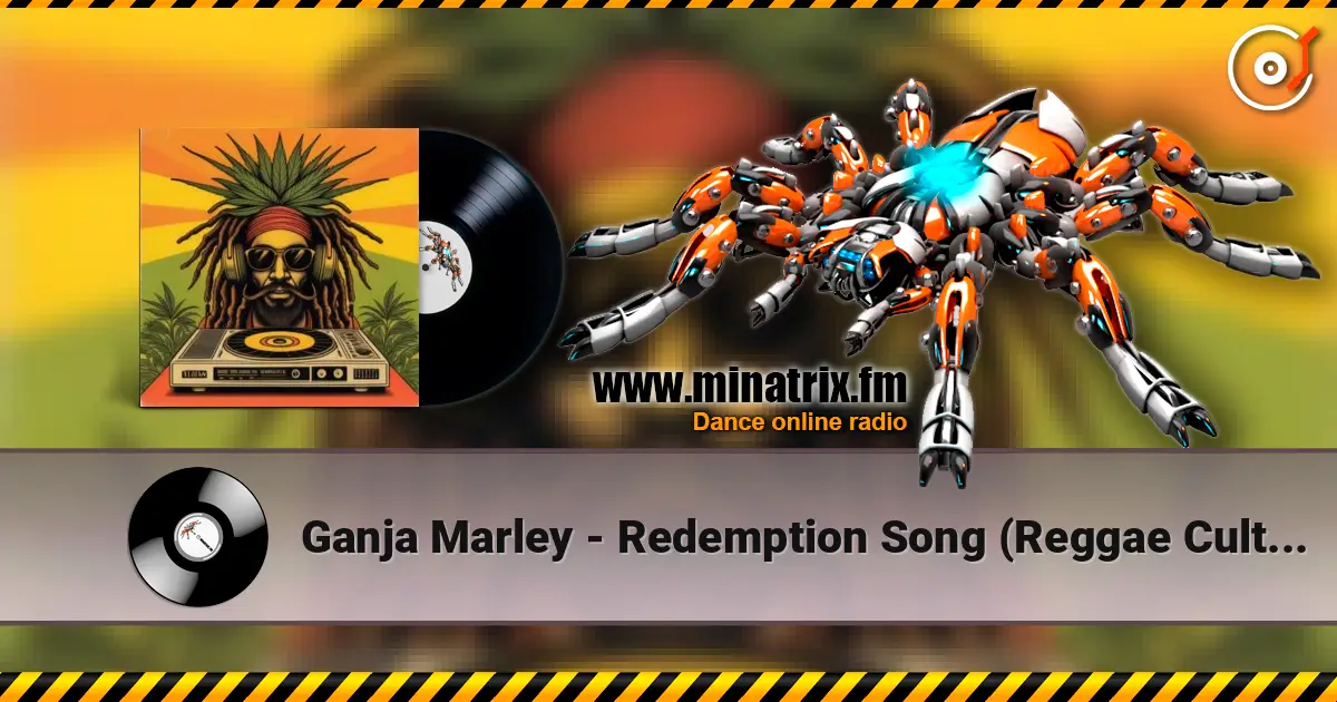 Ganja Marley - Redemption Song (Reggae Culture Mix) 高品质在线收听 | Minatrix.FM