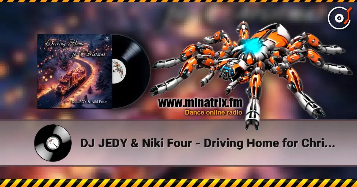 DJ JEDY & Niki Four - Driving Home for Christmas 高品质在线收听 | Minatrix.FM