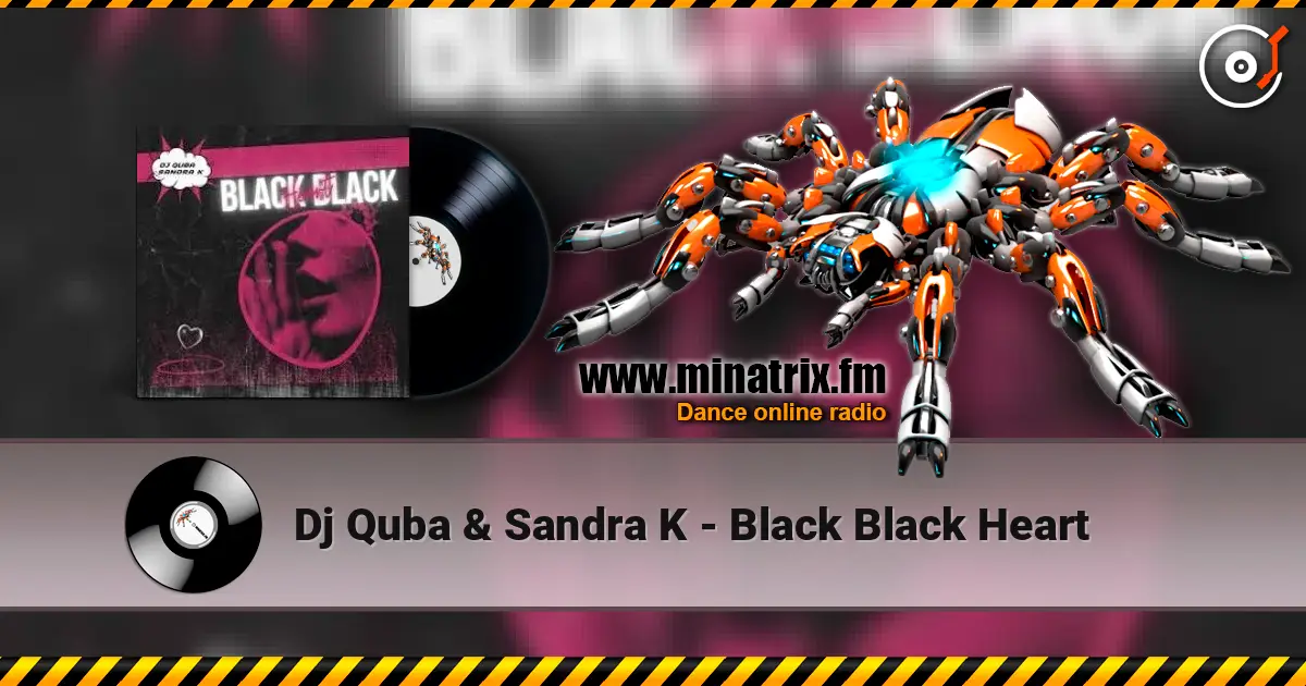 Dj Quba & Sandra K - Black Black Heart 高品质在线收听 | Minatrix.FM