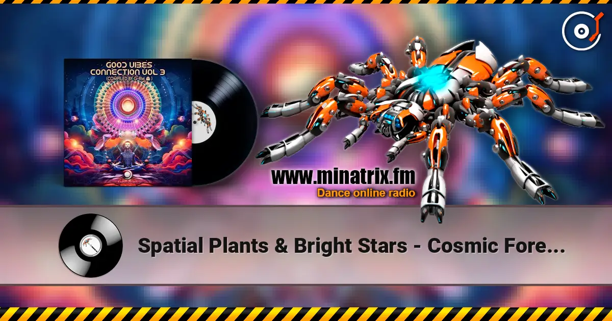 Spatial Plants & Bright Stars - Cosmic Forestale 高品质在线收听 | Minatrix.FM