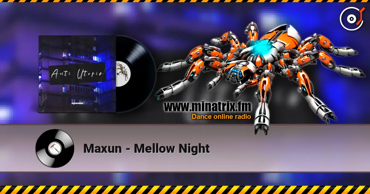Maxun - Mellow Night 高品质在线收听 | Minatrix.FM