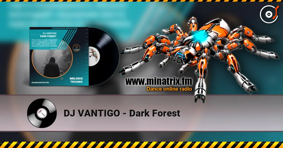 DJ VANTIGO - Dark Forest 高品质在线收听 | Minatrix.FM