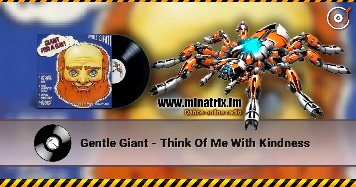 Gentle Giant - Think Of Me With Kindness 高品质在线收听 | Minatrix.FM