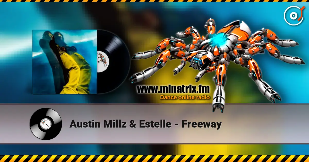 Austin Millz & Estelle - Freeway 高品质在线收听 | Minatrix.FM