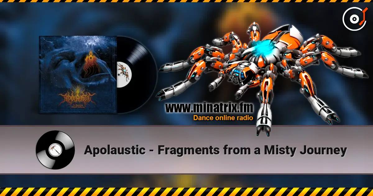 Apolaustic - Fragments from a Misty Journey 高品质在线收听 | Minatrix.FM