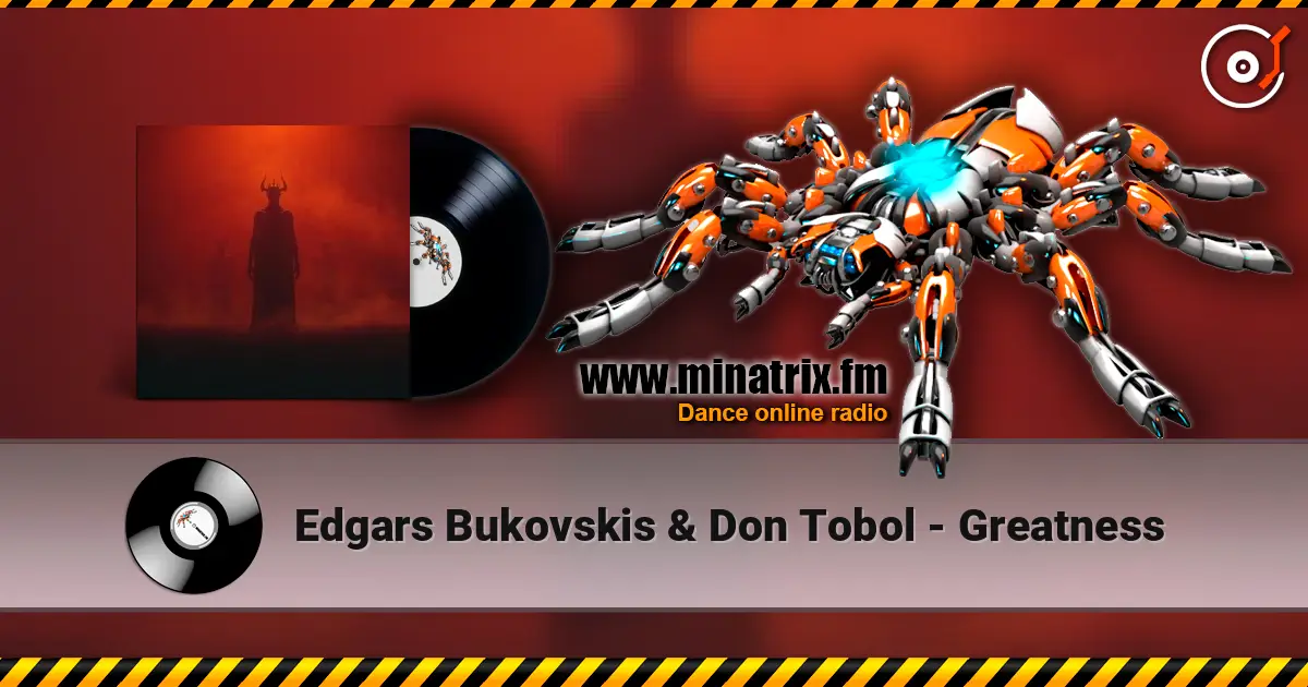 Edgars Bukovskis & Don Tobol - Greatness 高品质在线收听 | Minatrix.FM