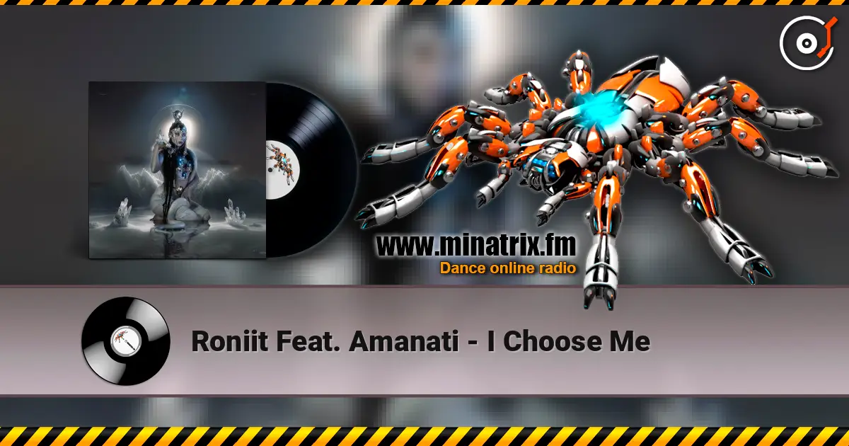Roniit Feat. Amanati - I Choose Me 高品质在线收听 | Minatrix.FM