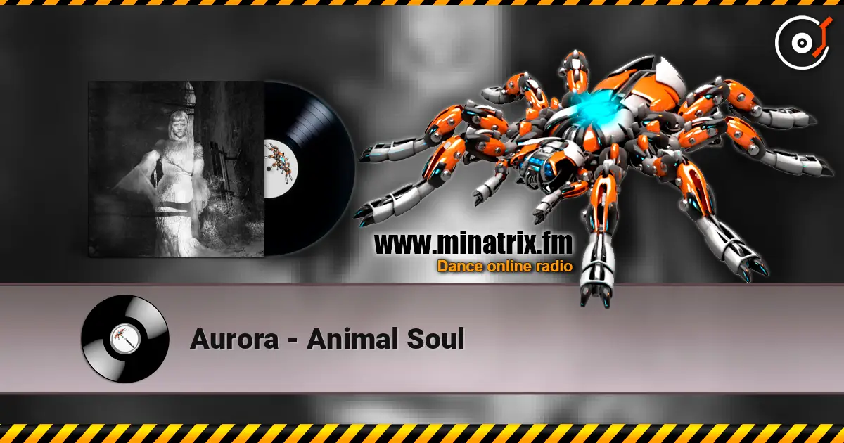 Aurora - Animal Soul 高品质在线收听 | Minatrix.FM