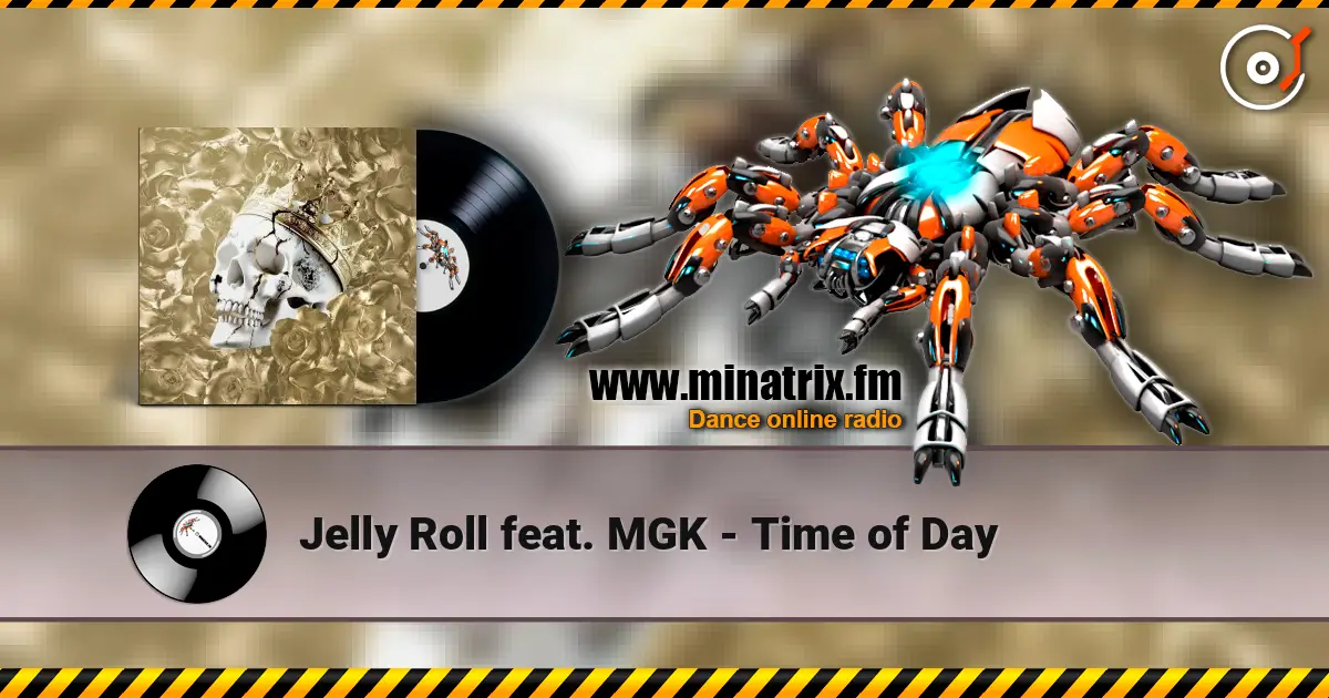 Jelly Roll feat. MGK - Time of Day 高品质在线收听 | Minatrix.FM