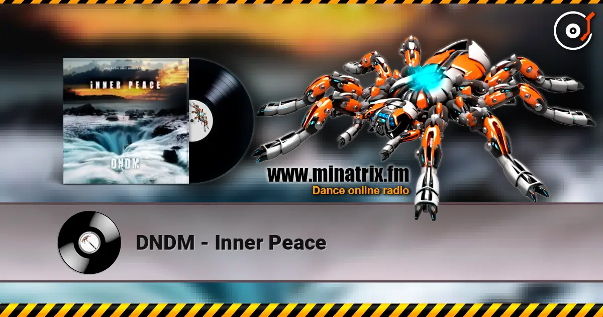 DNDM - Inner Peace 高品质在线收听 | Minatrix.FM
