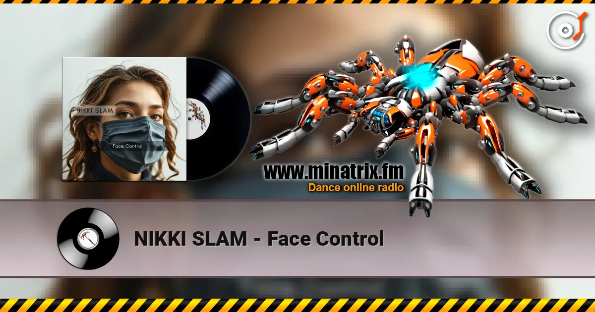 NIKKI SLAM - Face Control 高品质在线收听 | Minatrix.FM