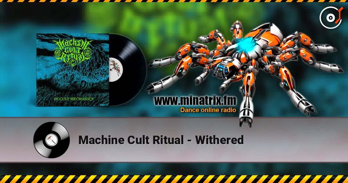 Machine Cult Ritual - Withered 高品质在线收听 | Minatrix.FM
