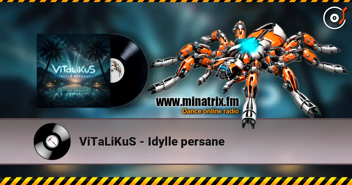ViTaLiKuS - Idylle persane 高品质在线收听 | Minatrix.FM