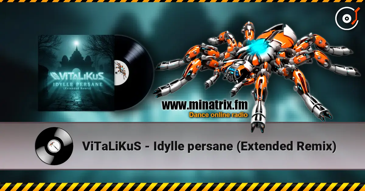 ViTaLiKuS - Idylle persane (Extended Remix) 高品质在线收听 | Minatrix.FM