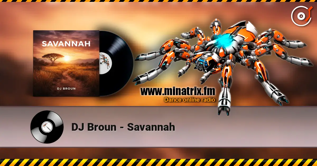 DJ Broun - Savannah 高品质在线收听 | Minatrix.FM