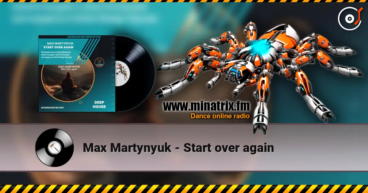 Max Martynyuk - Start over again 高品质在线收听 | Minatrix.FM