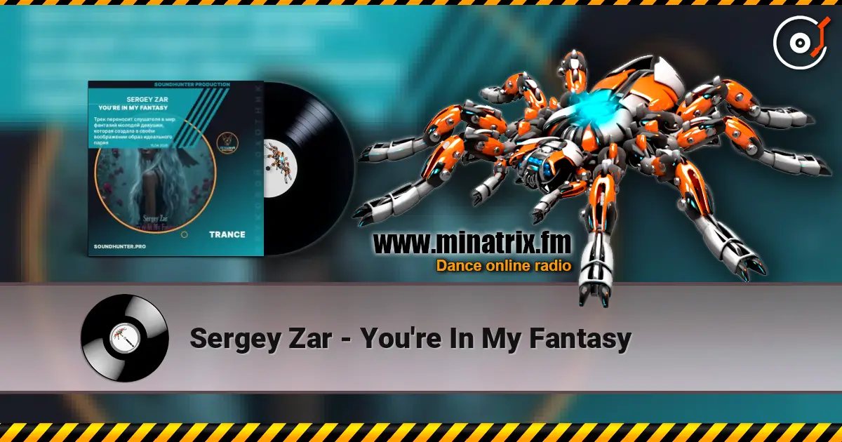 Sergey Zar - You're In My Fantasy 高品质在线收听 | Minatrix.FM