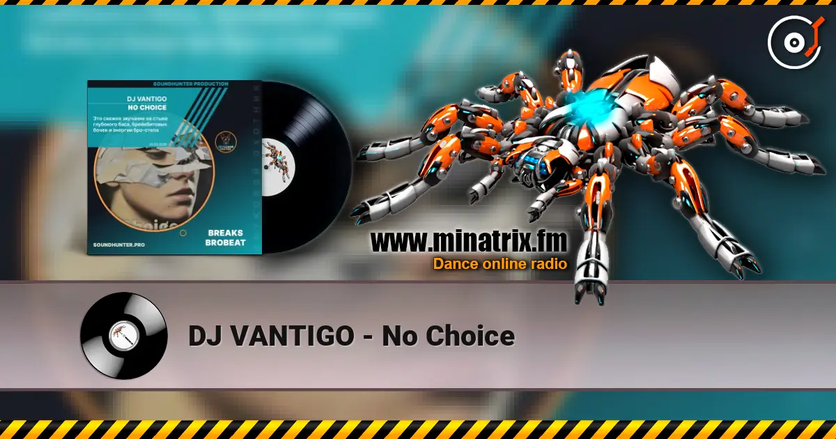 DJ VANTIGO - No Choice 高品质在线收听 | Minatrix.FM
