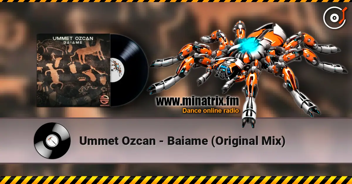 Ummet Ozcan - Baiame (Original Mix) 高品质在线收听 | Minatrix.FM