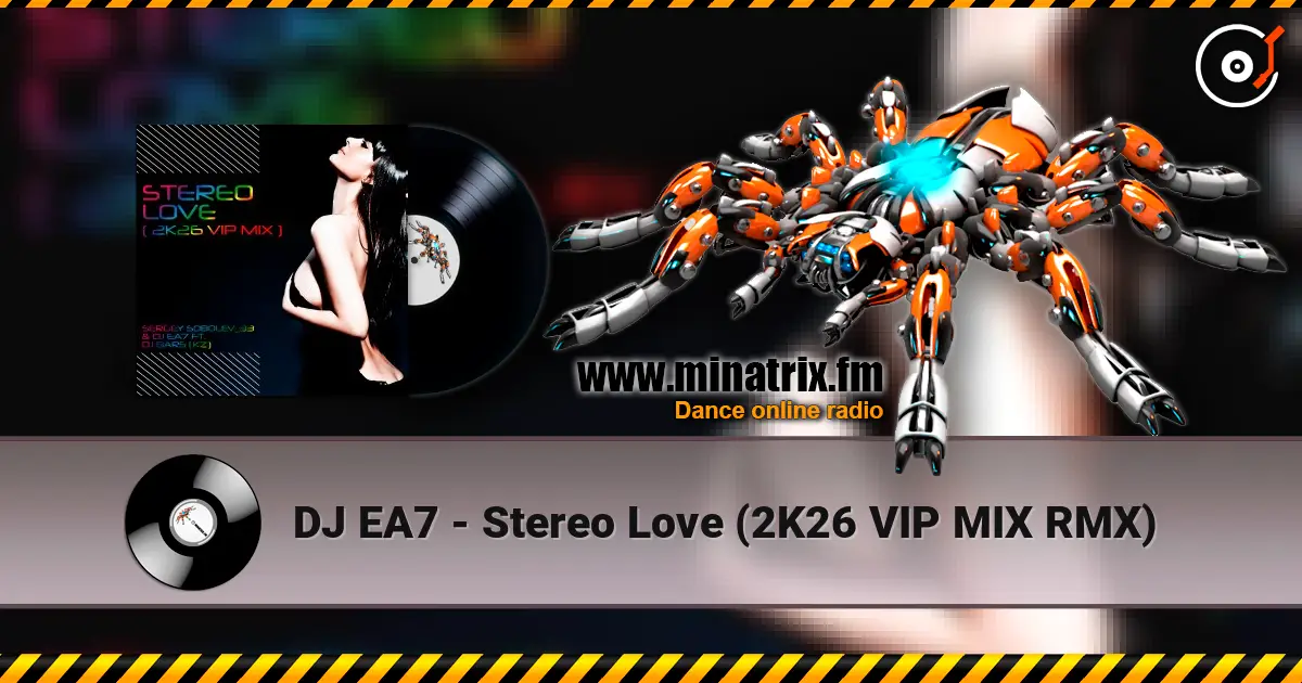 DJ EA7 - Stereo Love (2K26 VIP MIX RMX) 高品质在线收听 | Minatrix.FM