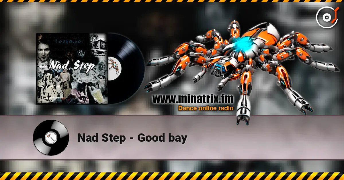 Nad Step - Good bay 高品质在线收听 | Minatrix.FM
