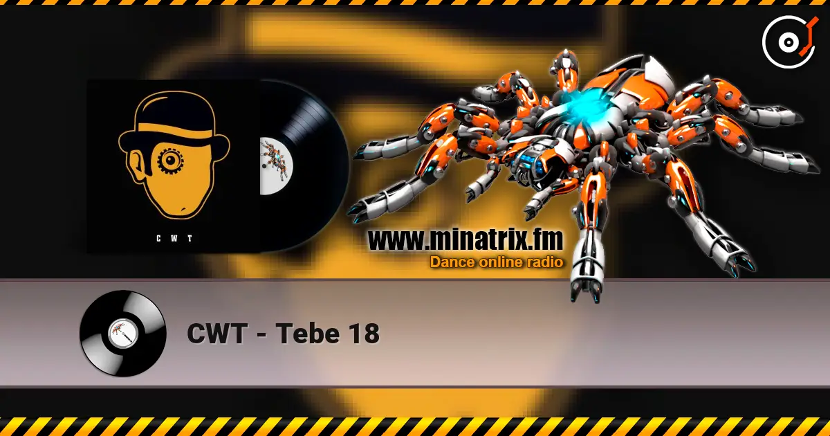 CWT - Tebe 18 高品质在线收听 | Minatrix.FM