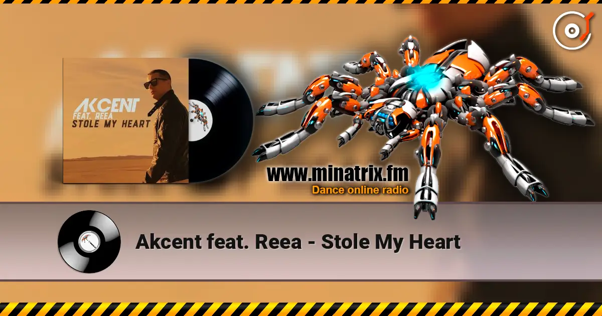 Akcent feat. Reea - Stole My Heart 高品质在线收听 | Minatrix.FM