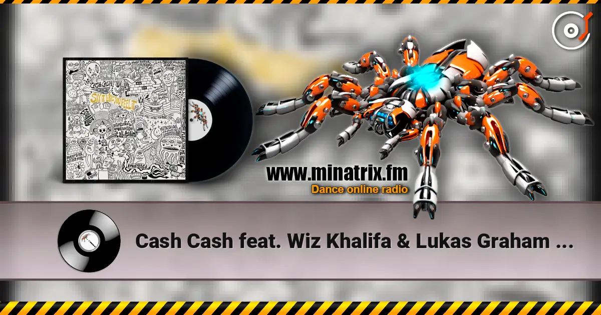 Cash Cash feat. Wiz Khalifa & Lukas Graham - Too Late 高品质在线收听 | Minatrix.FM