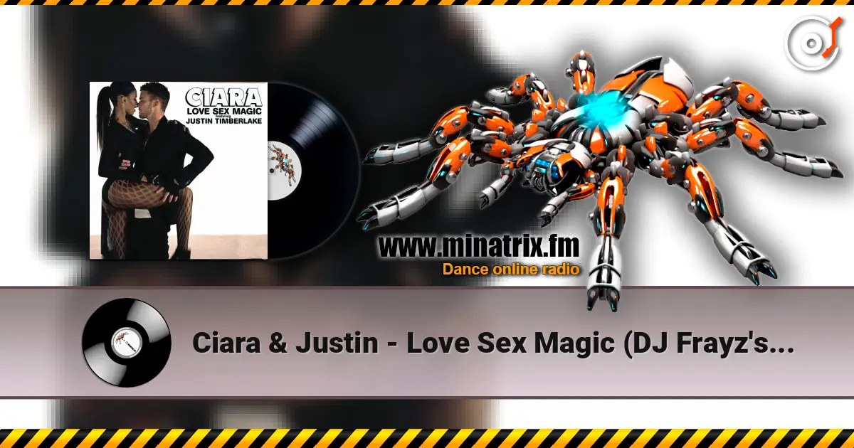 Ciara & Justin - Love Sex Magic (DJ Frayz's Mythical Club Mix) 高品质在线收听 | Minatrix.FM