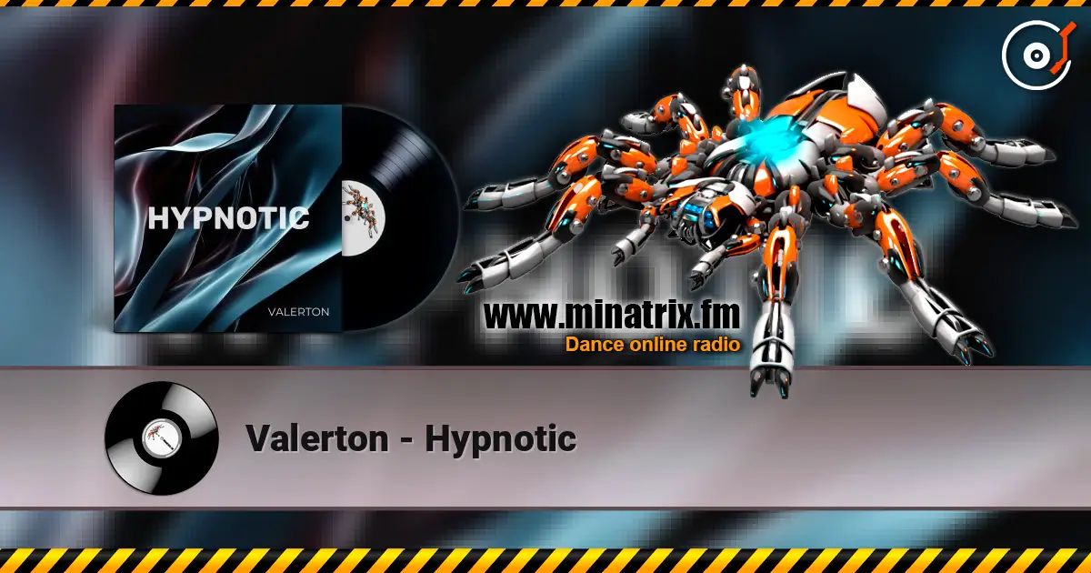 Valerton - Hypnotic 高品质在线收听 | Minatrix.FM