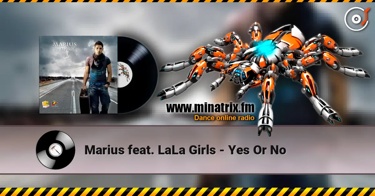 Marius feat. LaLa Girls - Yes Or No 高品质在线收听 | Minatrix.FM