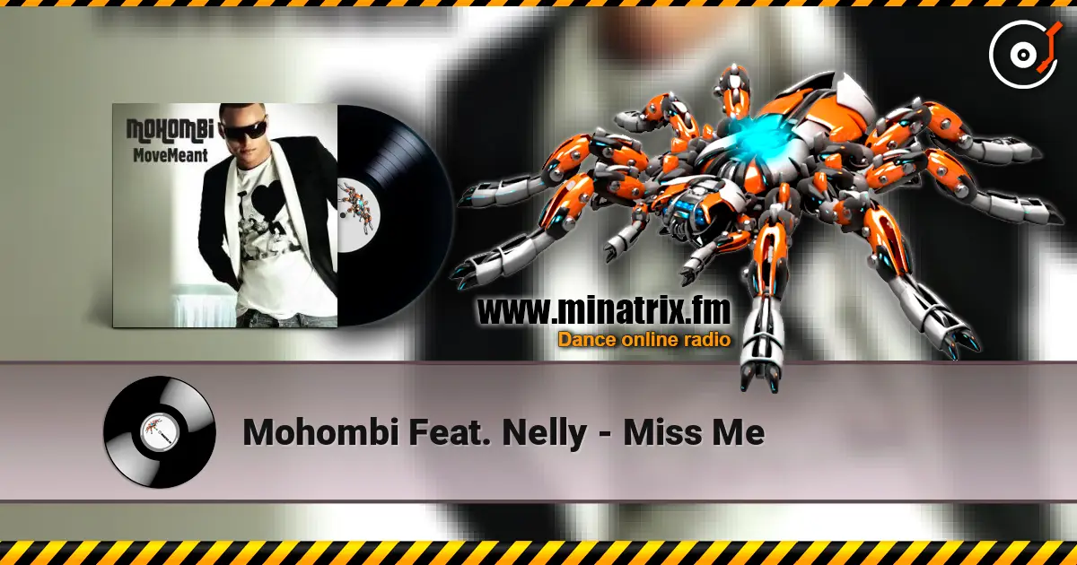 Mohombi Feat. Nelly - Miss Me 高品质在线收听 | Minatrix.FM