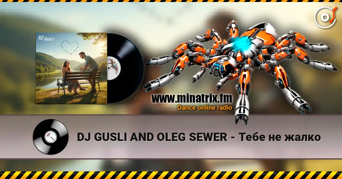 DJ GUSLI AND OLEG SEWER - Тебе не жалко 高品质在线收听 | Minatrix.FM