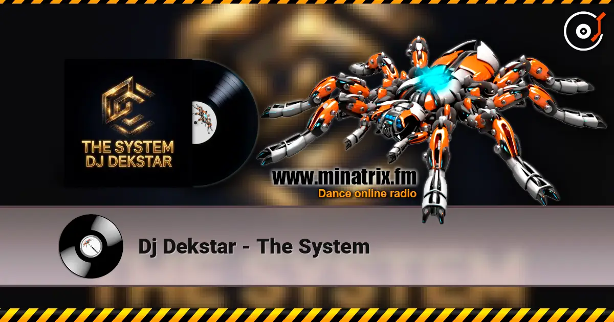 Dj Dekstar - The System 高品质在线收听 | Minatrix.FM