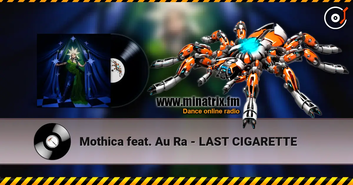 Mothica feat. Au Ra - LAST CIGARETTE 高品质在线收听 | Minatrix.FM