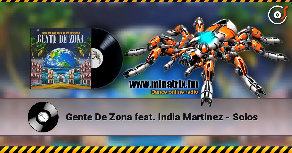 Gente De Zona feat. India Martinez - Solos 高品质在线收听 | Minatrix.FM