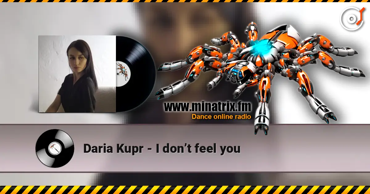 Daria Kupr - I don’t feel you 高品质在线收听 | Minatrix.FM