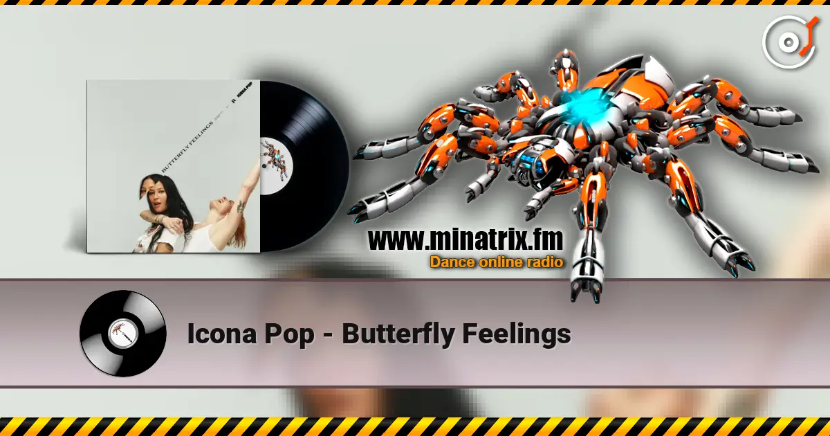 Icona Pop - Butterfly Feelings слухати онлайн у високій якості | Minatrix.FM