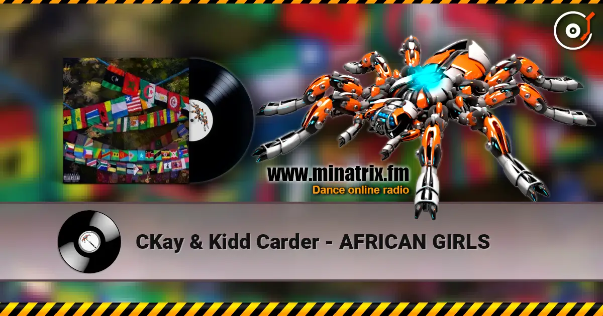 CKay & Kidd Carder - AFRICAN GIRLS слухати онлайн у високій якості | Minatrix.FM